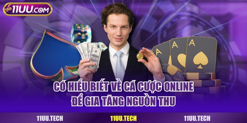 Hiểu biết về lĩnh vực cá cược là yêu cầu bắt buộc