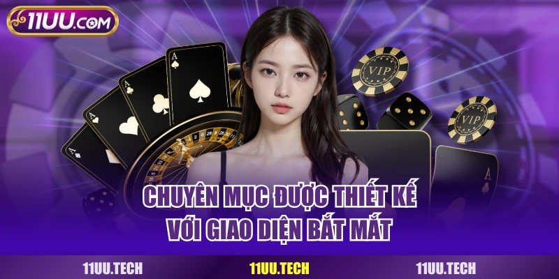 Chuyên mục được thiết kế với giao diện bắt mắt