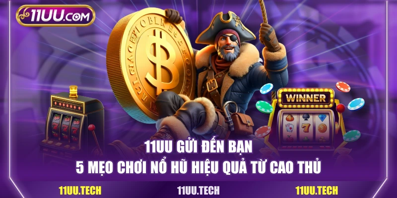 mẹo chơi nổ hũ hiệu quả