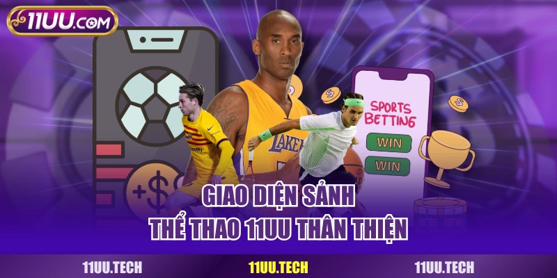 Giao diện sảnh thể thao 11UU thân thiện